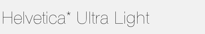 Helvetica* Ultra Light